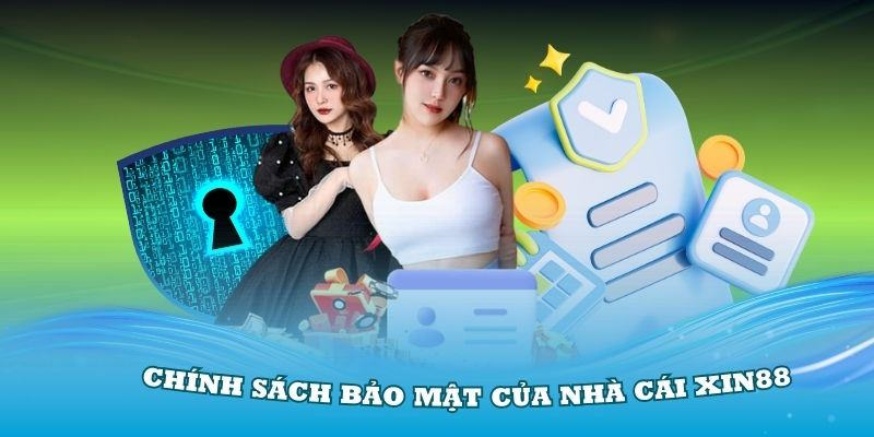 Chính sách bảo mật XIN88